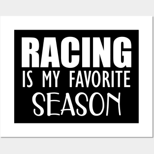 Racing is my favorite season w Posters and Art